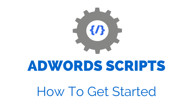 Getting Started With AdWords Scripts