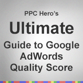 Ultimate Guide to Google AdWords Quality Score